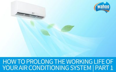 How to Prolong the Working Life of Your Air Conditioning System | Part 1