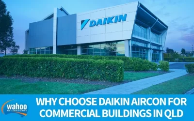 Why Choose Daikin Aircon for Commercial Buildings in QLD